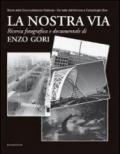 La nostra via. Storia della Circonvallazione Ostiense. Da Valle dell'Almone a Campidoglio Due