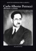 Carlo Alberto Petrucci (1881-1963). Direttore e artista