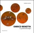 Enrico Benetta. Le parole del tempo. Ediz. illustrata