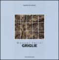 Manuel Felisi. Griglie. Catalogo della mostra (Roma, 18 ottobre-8 novembre 2014). Ediz. italiana e inglese
