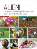 Alieni. La minaccia delle specie alloctone per la biodiversità del Lazio