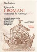 Quando i romani andavano in America. Scoperte geografiche e conoscenze scientifiche degli antichi navigatori