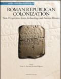 Roman republican colonization. New perspectives from archaelogy and ancient history. Ediz. italiana e inglese