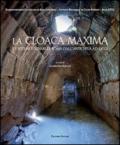 Cloaca maxima. E i sistemi fognari di Roma dall'antichità ad oggi