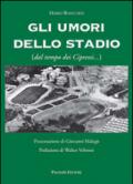 Gli umori dello stadio (dal tempo dei cipressi...)