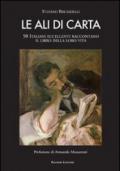 Le ali di carta. 50 italiani eccellenti raccontano il libro della loro vita