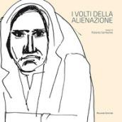 I volti dell'alienazione. Disegni di Roberto Sambonet. Catalogo della mostra (Roma, 25 marzo-3 maggio 2015). Ediz. illustrata