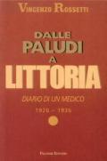 Dalle Paludi a Littoria. Diario di un medico 1926-1936