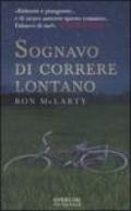 Sognavo di correre lontano