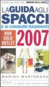 La guida agli spacci e ai consumi ragionati 2007