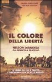 Il colore della libertà. Nelson Mandela: da nemico a fratello