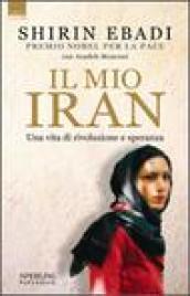 Il mio Iran. Una vita di rivoluzione e speranza