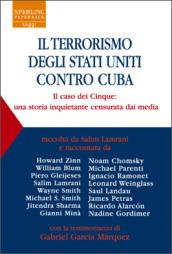 Il terrorismo degli Stati Uniti contro Cuba. Il caso dei Cinque: una storia inquietante censurata dai media