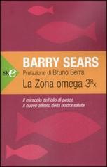 La zona Omega 3rx. Il miracolo dell'olio di pesce, il nuovo alleato della nostra salute