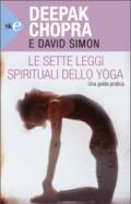 Le sette leggi spirituali dello yoga. Una guida pratica