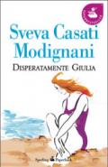 Disperatamente Giulia (Super bestseller)