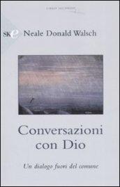 Conversazioni con Dio. Un dialogo fuori del comune. 2.