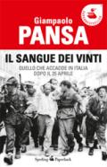 Il sangue dei vinti: Quello che accadde in Italia dopo il 25 aprile (Saggi Paperback)