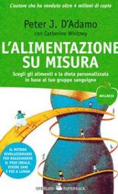 L'alimentazione su misura: Il metodo rivoluzionario basato sul gruppo sanguigno per avere e crescere un figlio sano (Wellness Paperback Vol. 27)