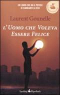 L'uomo che voleva essere felice (Super bestseller)