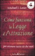 Come funziona la legge d'attrazione per ottenere ciò che vuoi