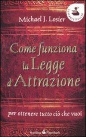 Come funziona la legge d'attrazione per ottenere ciò che vuoi