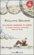 La prima sorsata di birra e altri piaceri della vita