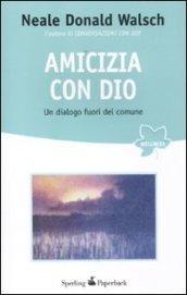 Amicizia con Dio. Un dialogo fuori del comune