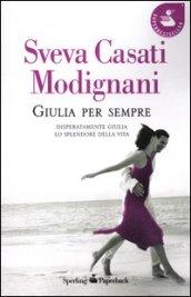 Giulia per sempre: Disperatamente Giulia-Lo splendore della vita