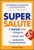 Supersalute. 7 mosse per dimagrire, restare sani, contrastare l'invecchiamento