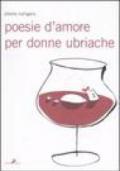 Poesie d'amore per donne ubriache