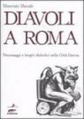 Diavoli a Roma. Personaggi e luoghi diabolici nella città eterna