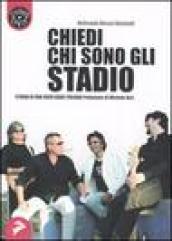 Chiedi chi sono gli Stadio. Storia di una rock band italiana