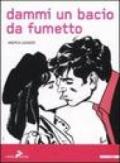 Dammi un bacio da fumetto