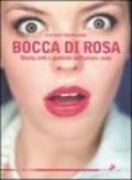 Bocca di rosa. Storia, miti e pratiche dell'amore orale