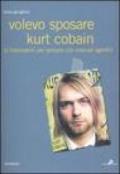 Volevo sposare Kurt Cobain (o fidanzarmi per sempre con Manuel Agnelli)