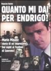 Quanto mi dai per Endrigo? Mario Minasi: storia di un impresario. Dal night al festival di Sanremo