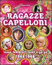 Le ragazze dei capelloni. Icone femminili beat e yé-yé 1963-1968