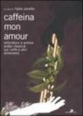 Caffeina mon amour. Letteratura e poesia araba classica sul caffè e altri stimolanti