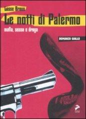 Notti di Palermo. Mafia, sesso e droga (Le)