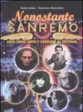Nonostante Sanremo. 1958-2008: arte e canzone al festival