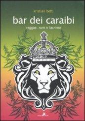 Bar dei Caraibi. Reggae, rum e lacrime