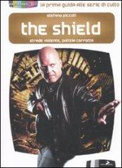 The shield. Strade violente, polizia corrotta