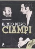 Il mio Piero Ciampi. Con CD Audio