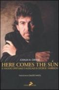 Here comes the sun. Il viaggio spirituale e musicale di George Harrison