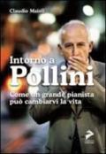 Intorno a Pollini. Come un grande pianista può cambiarvi la vita