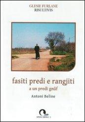 Fasiti predi e rangjiti. A un predi gnûf