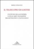 Il telescopio di Goethe. Poetiche della scienza e delle arti figurative tra Settecento e Novecento