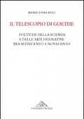 Il telescopio di Goethe. Poetiche della scienza e delle arti figurative tra Settecento e Novecento