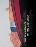 The Renaissance of the Cableway. Innovative urban solutions from leitner technologies. Ediz. italiana, inglese e francese